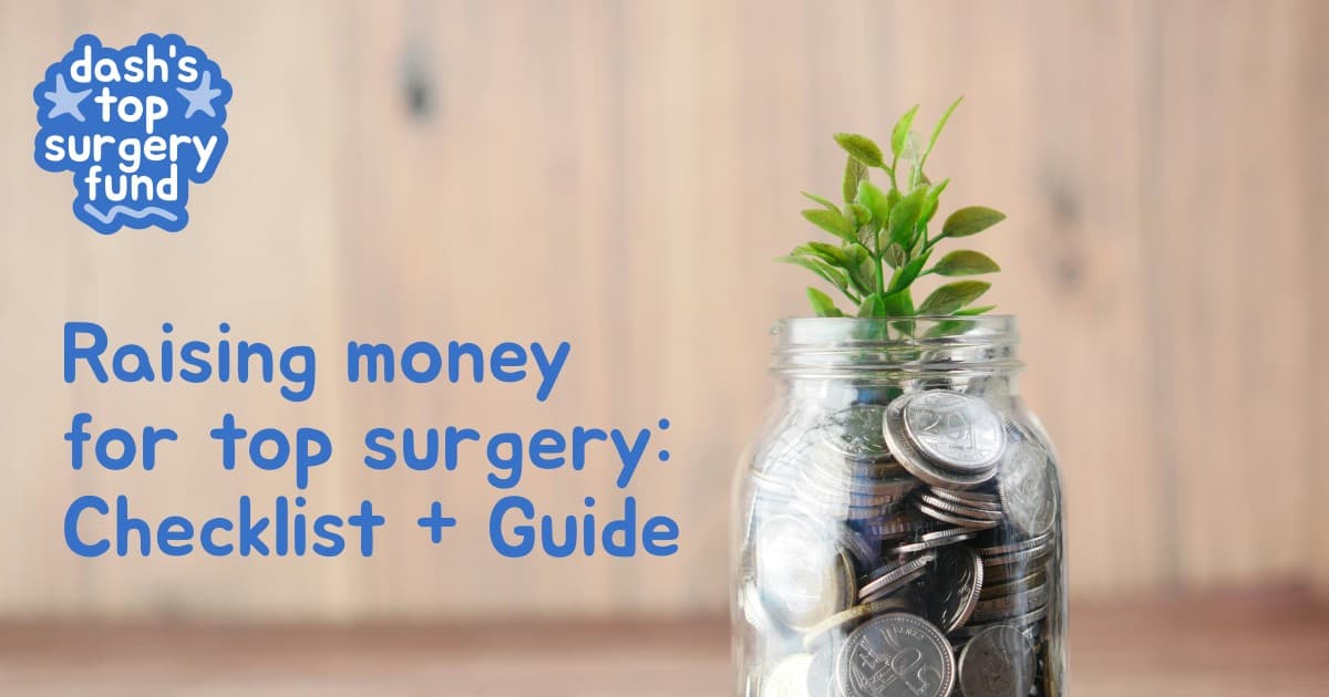Raising money for top surgery: Checklist + Guide